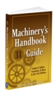 Machinery's Handbook Guide : A Guide to Tables, Formulas, & More in the 31st Edition - eBook