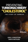 Preventing Turbomachinery "Cholesterol" : The Story of Varnish - eBook