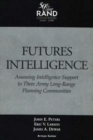 Futures Intelligence : Assessing Intelligence Support to Three Arm Long-Range Planning Communities - Book