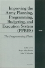 Improving the Army Planning, Programming, Budgeting, and Execution System (PPBES) : The Planning Phase - Book