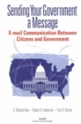 Sending Your Government a Message : E-mail Communication Between Citizen and Government - Book