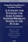 Supporting Expeditionary Aerospace Forces : A Concept for Evolving the Agile Combat Support/Mobility System of the Future - Book