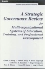 A Strategic Governance Review for Multi-organizational Systems of Education, Training and Professional Development - Book