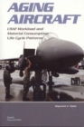 Aging Aircraft : USAF Workload and Material Consumption Life Cycle Patterns - Book