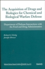 The Acquistion of Drugs and Biologics for Chemical and Biological Warfare Defense - Book
