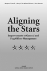 Aligning the Stars : Improvements to General and Flag Officer Management MR-1712-OSD - Book