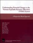 Understanding Potential Changes to the Veterans Equitable : Resource Allocation (VERA) System - A Regression-Based Approach - Book