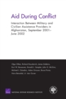 Aid During Conflict : Interaction Between Military and Civilian Assistance Providers in Afghanistan, September 2001-June 2002 - Book