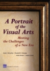 A Portrait of the Visual Arts : Meeting the Challenges of a New Era - Book