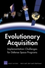 Evolutionary Acquisition : Implementation Challenges for Defense Space Programs - Book