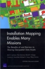 Installation Mapping Enables Many Missions : the Benefits of and Barriers to Sharing Geospatial Data Assets - Book
