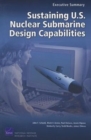 Sustaining U.S. Nuclear Submarine Design Capabilities : Executive Summary - Book
