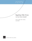 Regulating Older Drivers : Are New Policies Needed? - Book