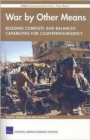 War by Other Means : Building Complete and Balanced Capabilities for Counterinsurgency - RAND Counterinsurgency Study Final Report - Book