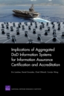 Implications of Aggregated DOD Information Systems for Information Assurance Certification and Accreditation - Book