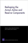 Reshaping the Army's Active and Reserve Components - Book