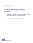 Strategically Aligned Family Research : Supporting Soldier and Family Quality of Life Research for Policy Decisonmaking - Book