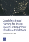 Capabilities-Based Planning for Energy Security at Department of Defense Installations - Book