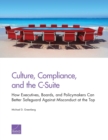Culture, Compliance, and the C-Suite : How Executives, Boards, and Policymakers Can Better Safeguard Against Misconduct at the Top - Book