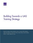 Building Toward an Unmanned Aircraft System Training Strategy - Book