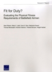 Fit for Duty? : Evaluating the Physical Fitness Requirements of Battlefield Airmen - Book
