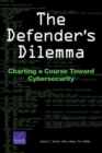 The Defender's Dilemma : Charting a Course Toward Cybersecurity - Book