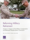 Reforming Military Retirement : Analysis in Support of the Military Compensation and Retirement Modernization Commission - Book