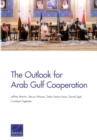 The Outlook for Arab Gulf Cooperation - Book