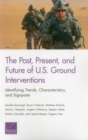 The Past, Present, and Future of U.S. Ground Interventions : Identifying Trends, Characteristics, and Signposts - Book