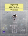Improving Child Welfare Outcomes : Balancing Investments in Prevention and Treatment - Book