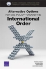 Alternative Options for U.S. Policy Toward the International Order - Book
