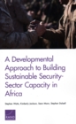 A Developmental Approach to Building Sustainable Security-Sector Capacity in Africa - Book