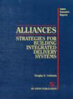 Alliances : Strategies for Building Integrated Delivery Systems - Book