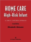 Home Care for the High-risk Infant : A Family Centered Approach - Book
