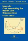 Issues in Cost Accounting for Health Care Organizations - Book