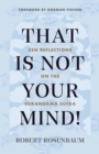 That Is Not Your Mind! - eBook