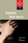 Freedom from Worry : 28 Days of Prayer - eBook
