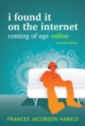 I Found It on The Internet : Coming of Age Online - Book