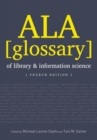 ALA Glossary of Library and Information Science, Fourth Edition - Book