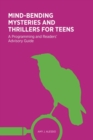 Mind-Bending Mysteries and Thrillers for Teens : A Programming and Readers' Advisory Guide - Book