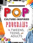 Pop Culture-Inspired Programs for Tweens, Teens, and Adults - Book