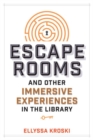 Escape Rooms and Other Immersive Experiences in the Library - Book