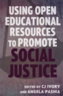 Using Open Educational Resources to Promote Social Justice - Book