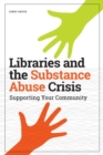 Libraries and the Substance Abuse Crisis : Supporting Your Community - Book