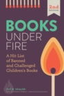 Books Under Fire : A Hit List of Banned and Challenged Children's Books - Book