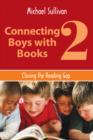 Connecting Boys with Books 2 : Closing the Reading Gap - eBook