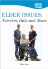 Elder Issues: Nutrition, Falls and Abuse: Elder Abuse (CD) - Book