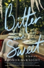 Bitter and Sweet : A Novel - Book
