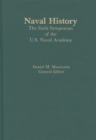 Naval History : The Sixth Symposium of the U.S. Naval Academy - Book