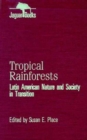 Tropical Rainforests : Latin American Nature and Society in Transition (Jaguar Books on Latin America) - Book